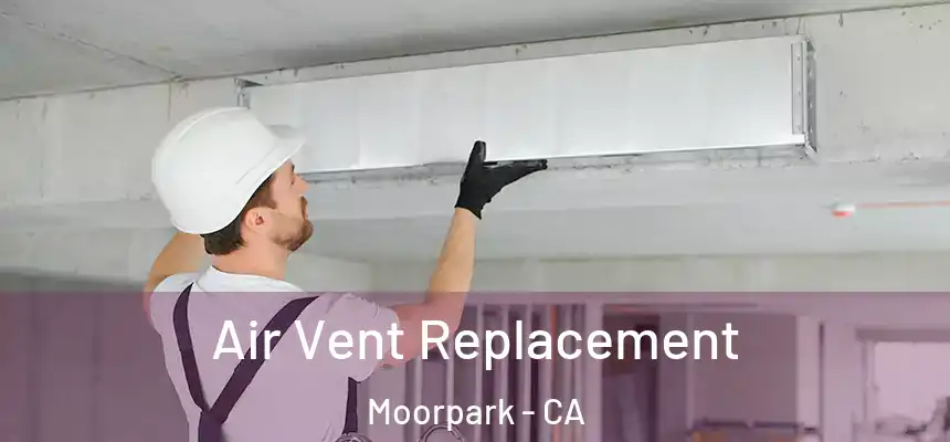  Air Vent Replacement Moorpark - CA