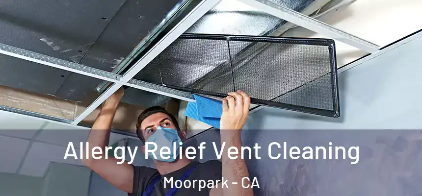  Allergy Relief Vent Cleaning Moorpark - CA