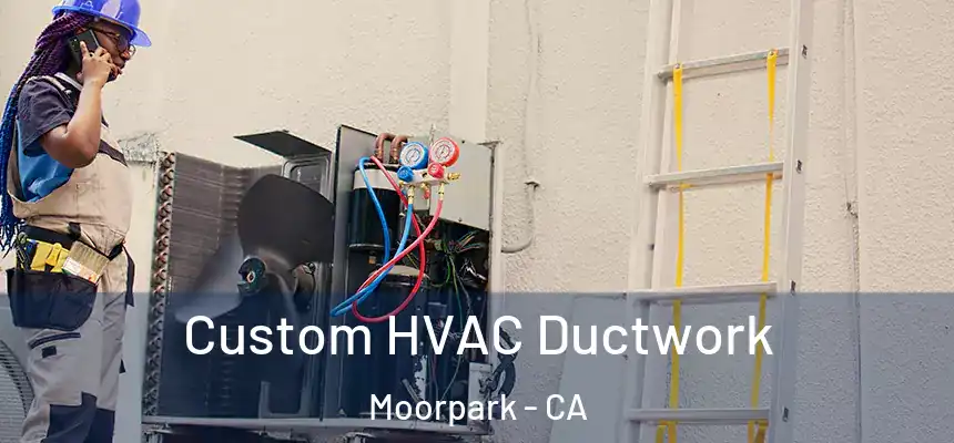  Custom HVAC Ductwork Moorpark - CA