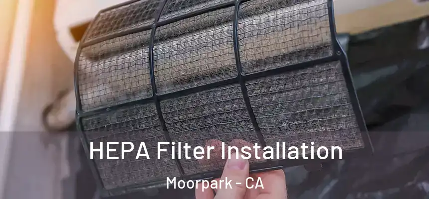  HEPA Filter Installation Moorpark - CA