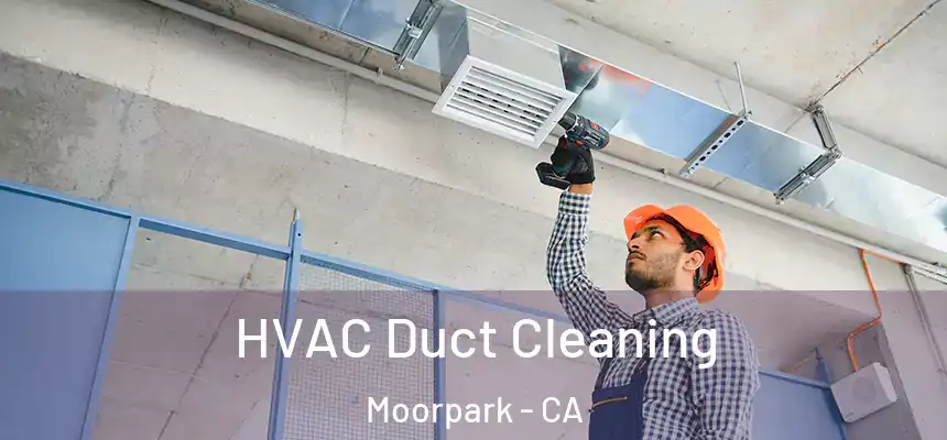 HVAC Duct Cleaning Moorpark - CA