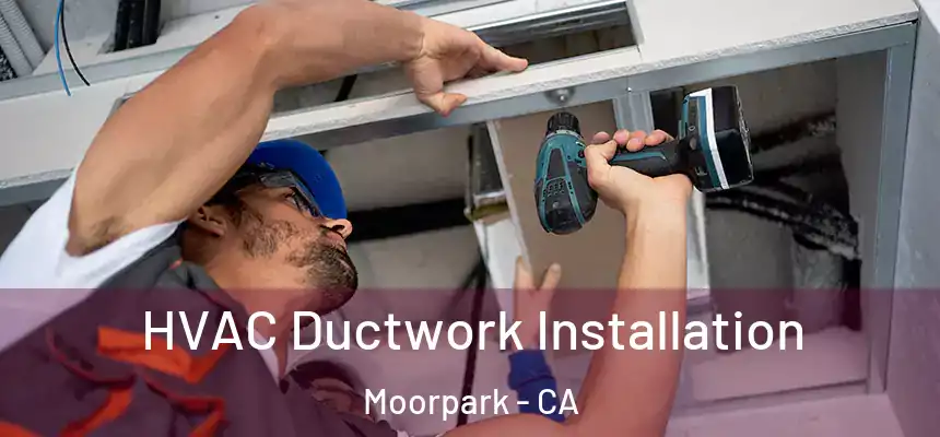  HVAC Ductwork Installation Moorpark - CA