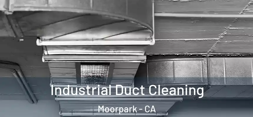  Industrial Duct Cleaning Moorpark - CA