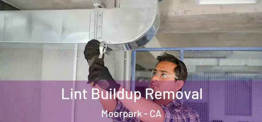  Lint Buildup Removal Moorpark - CA