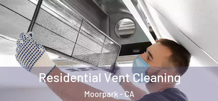  Residential Vent Cleaning Moorpark - CA