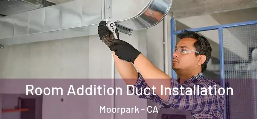  Room Addition Duct Installation Moorpark - CA